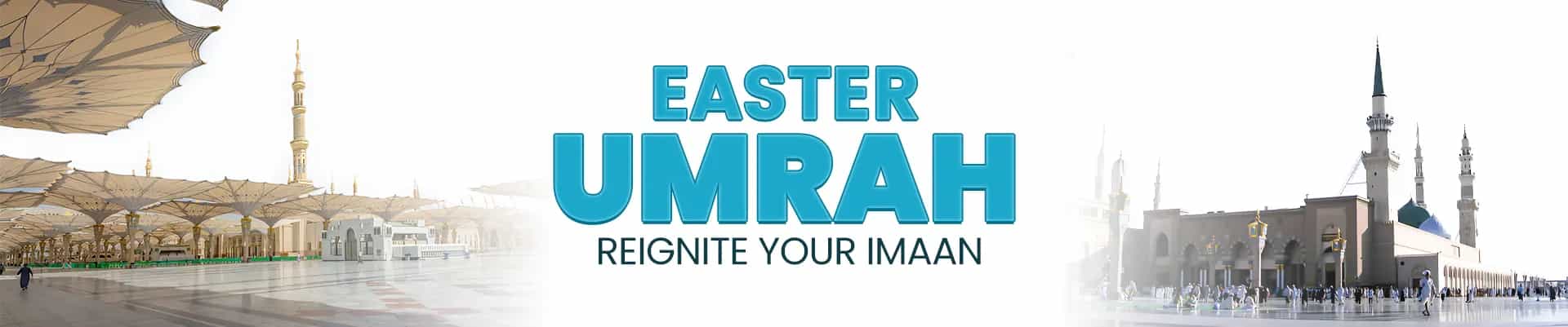 Easter Umrah Refresh Your Soul