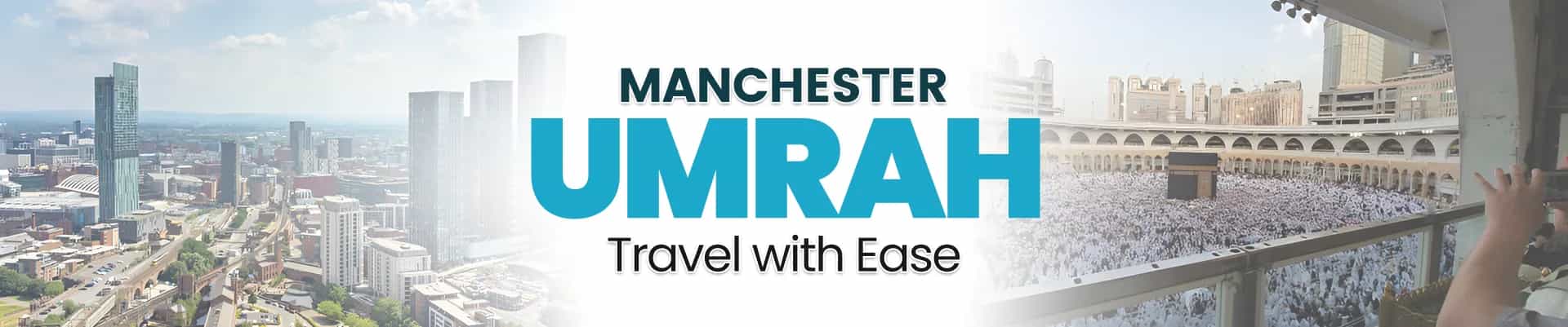 Manchester Umrah With Ease