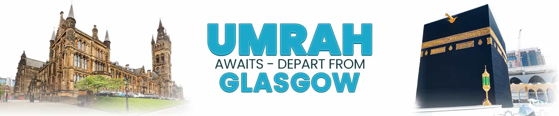 Umrah Depart Glasgow